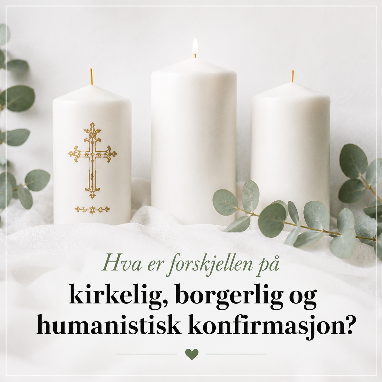 Tre hvite lys på lin – forskjellen på kirkelig, borgerlig og humanistisk konfirmasjon