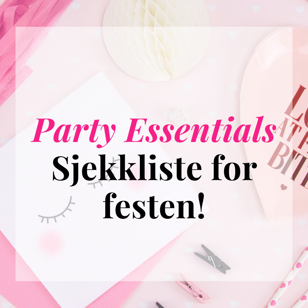 Party Essentials - Sjekkliste for festen!