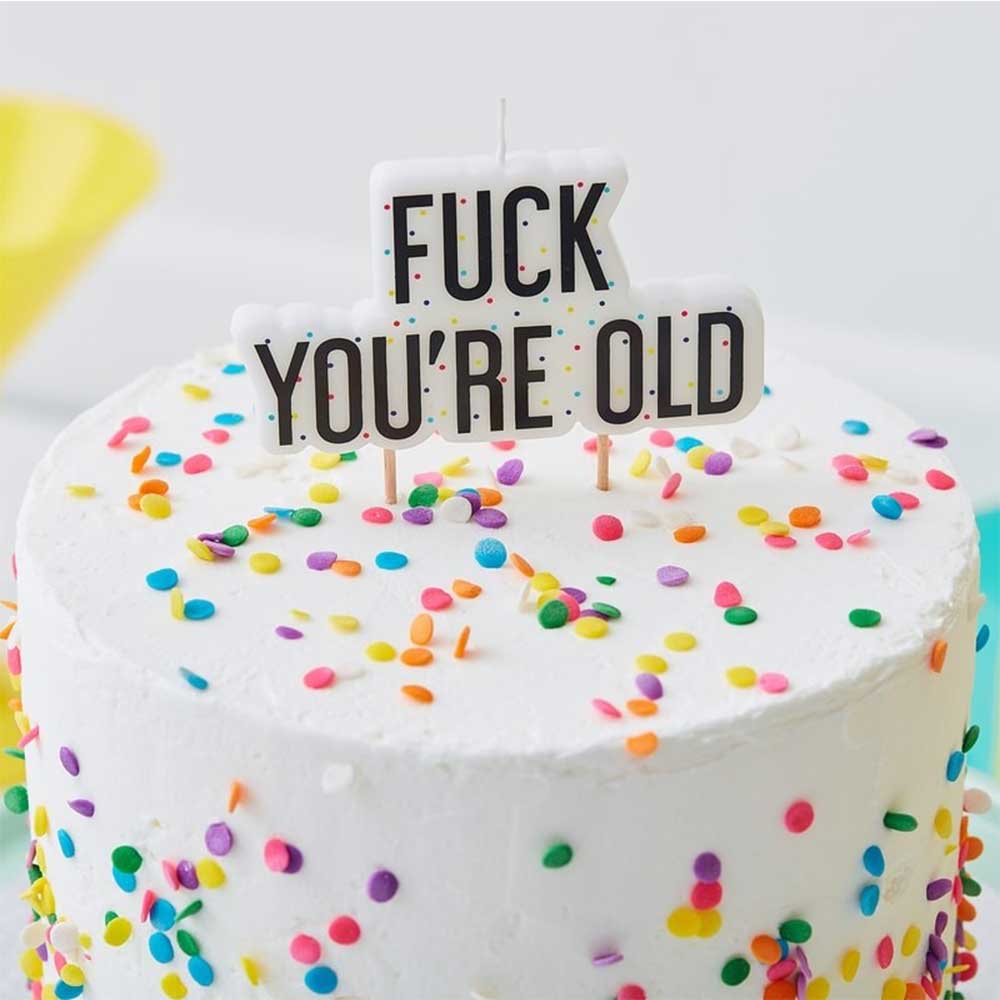 Kakelys "Fuck You're Old"